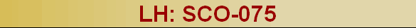 LH: SCO-075